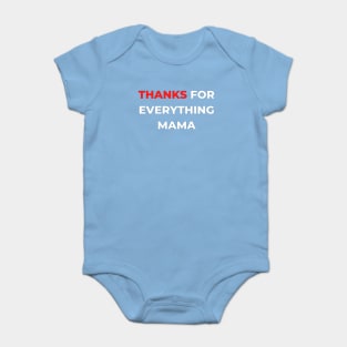 Thanks For Everything Mama Baby Bodysuit